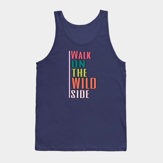 walk on the wild side Tank Top by Gamoreza Dreams